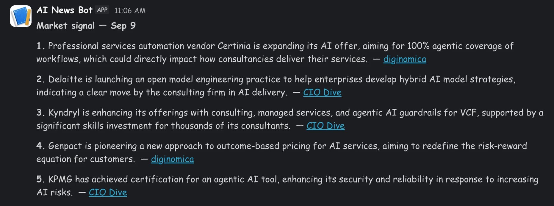 A Slack message from AI News Bot headed “Market signal — Sep 9”, listing five numbered items on Certinia, Deloitte, Kyndryl, Genpact and KPMG, each ending in a linked publisher — diginomica or CIO Dive.
